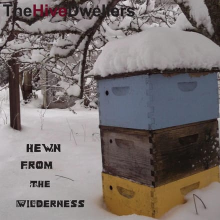 The Hive Dwellers - Hewn From The Wilderness (CD)
