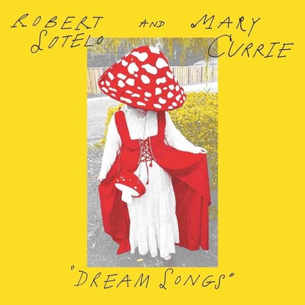 Robert Sotelo And Mary Currie - Dream Songs (7" Single)