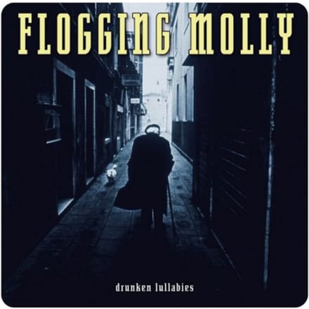 Drunken Lullabies - Flogging Molly