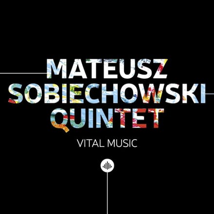 Vital Music - Mateusz Sobiechowski -quintet-