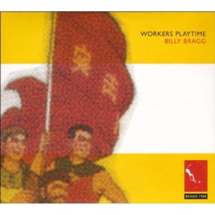 Bragg Billy - Workers Playtime + Bonus