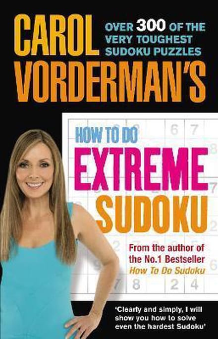 Carol Vorderman''s How to Do Extreme Sudoku