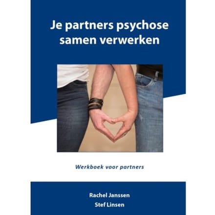 Je Partners Psychose Samen Verwerken - Stef Linsen