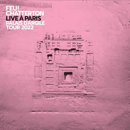 Feu! Chatterton - Live à Paris Palais D'argile Tour 2022 (2 LP)