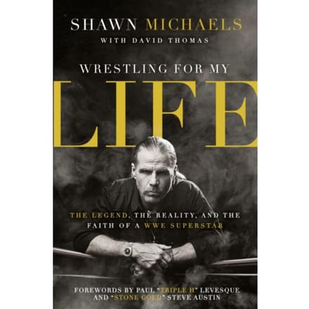 Wrestling For My Life - Shawn Michaels