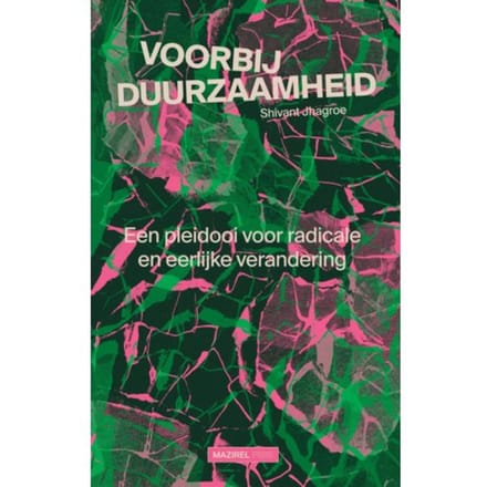 Voorbij Duurzaamheid - Shivant Jhagroe