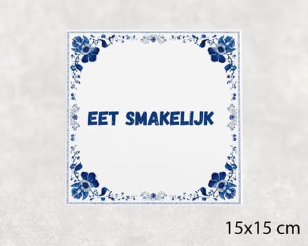 Spreuk tegel 15x15 cm Eet smakelijk ()