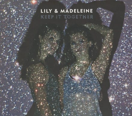 Keep It Together - Lily & Madeleine