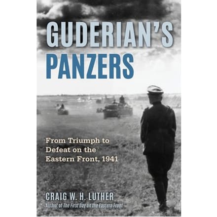 Guderian's Panzers - Craig W H Luther
