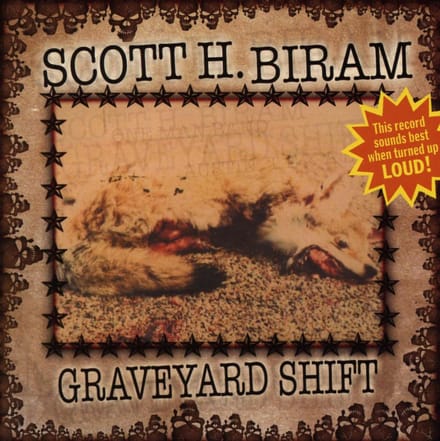 Graveyard Shift - Scott H. Biram