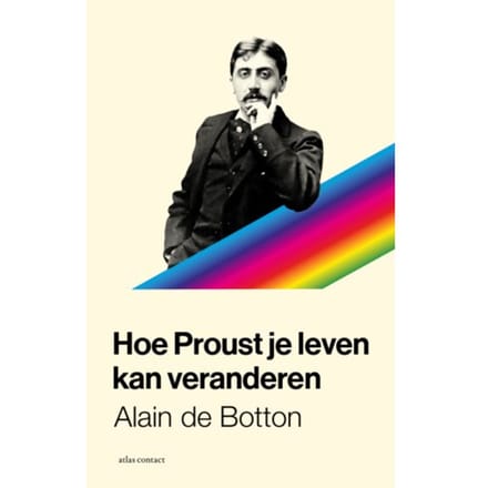 Hoe Proust Je Leven Kan Veranderen - Alain de Botton
