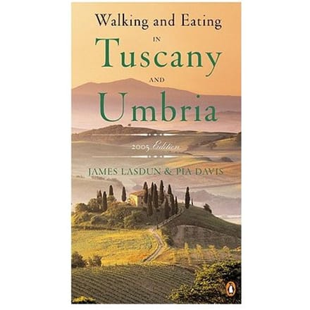 Walking And Eating In Tuscany And Umbria - James Lasdun