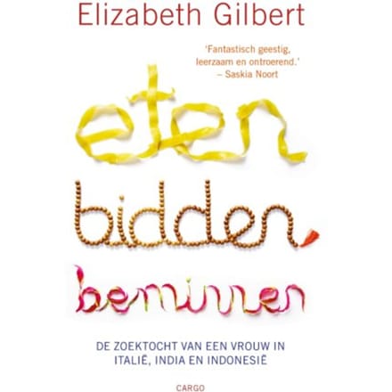 Eten, Bidden, Beminnen - Elizabeth Gilbert