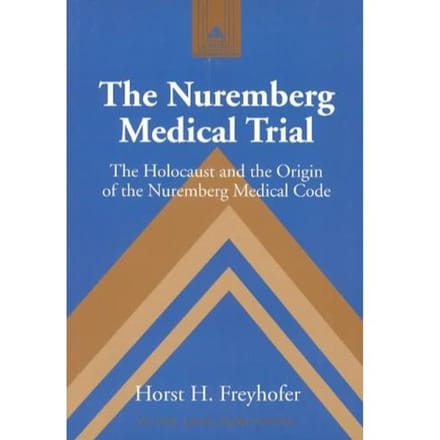 The Nuremberg Medical Trial - Horst H. Freyhofer