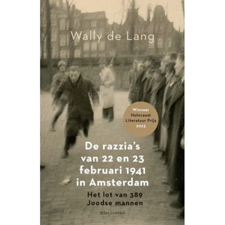 De Razzia's Van 22 En 23 Februari 1941 In Amsterdam - Wally de Lang