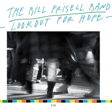 The Bill Frisell Band - Lookout For Hope (CD)