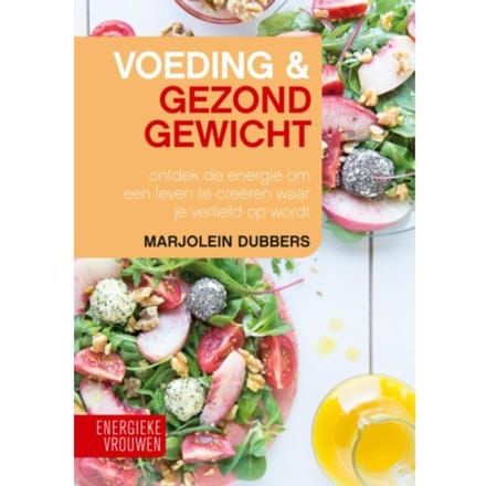 Voeding & Gezond Gewicht - Energieke Vrouwen - Marjolein Dubbers