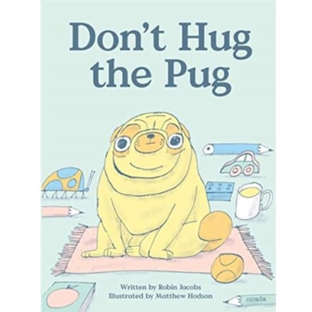 Don't Hug The Pug - Robin Jacobs