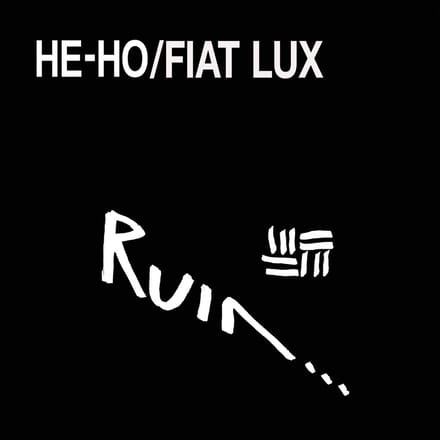 Ruin... - He-Ho\Fiat Lux (2 LP)