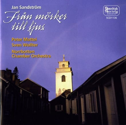 Peter Mattei, Svenn Wollter, Norbotten Chamber Orchestra - Sandström: From Darkness To Light (CD)