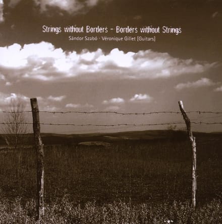 Sandor Szabo & Véronique Gillet - Strings Without Borders - Borders Without Strings (CD)