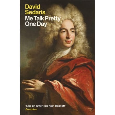 Me Talk Pretty One Day - David Sedaris