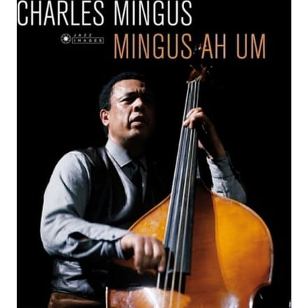 Mingus Ah Um - Charles Mingus