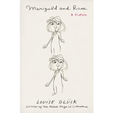 Marigold And Rose - Louise Gluck