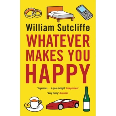 Whatever Makes You Happy - Sutcliffe, William