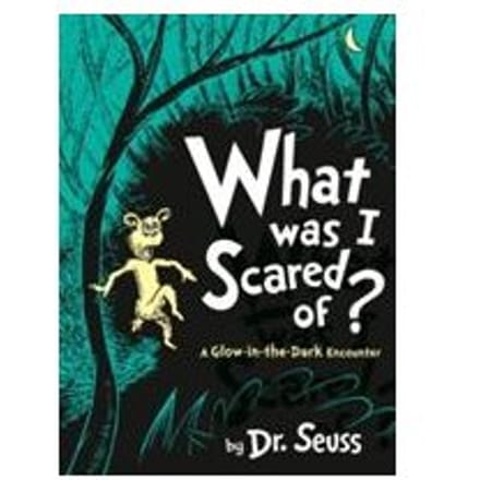 What Was I Scared Of? - Dr. Seuss