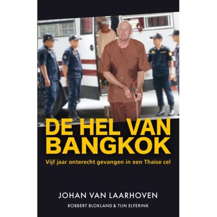 De Hel Van Bangkok - Johan van Laarhoven