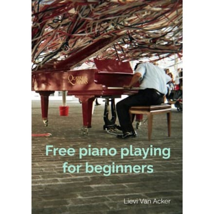 Free Piano Playing For Beginners - Lievi Van Acker