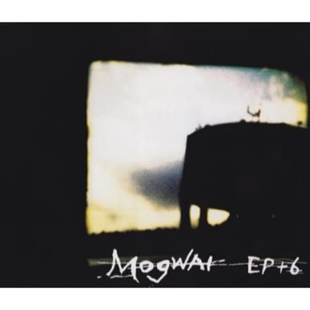Mogwai - EP + 6 (CD)