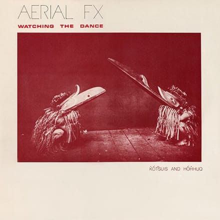 Aerial FX - Watching The Dance (LP)