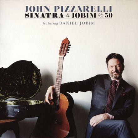 Sinatra & Jobim @ 50 - John Pizzarelli