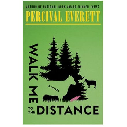 Walk Me To The Distance - Knopf Doubleday Publishing Group - Percival Everett