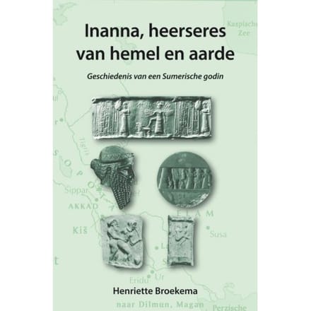 Inanna, Heerseres Van Hemel En Aarde - Henriette Broekema
