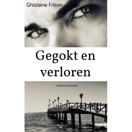 Gegokt En Verloren - Ghislaine Frison