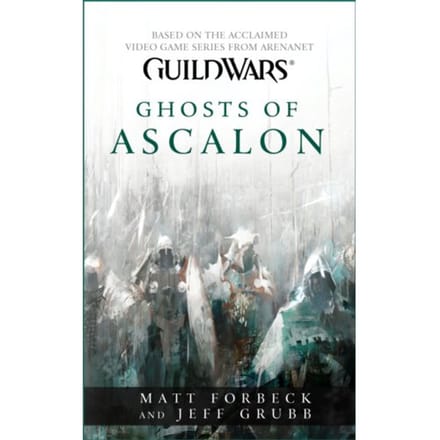 Guild Wars: Ghosts Of Ascalon - Matt Forbeck