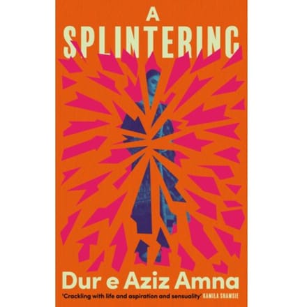 A Splintering - Dur e Aziz Amna