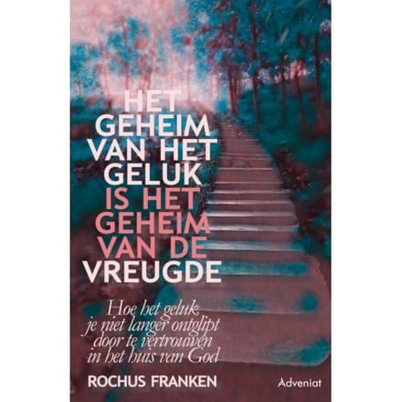 Het Geheim Van Het Geluk Is Het Geheim Van De Vreugde - Adveniat - Rochus Franken