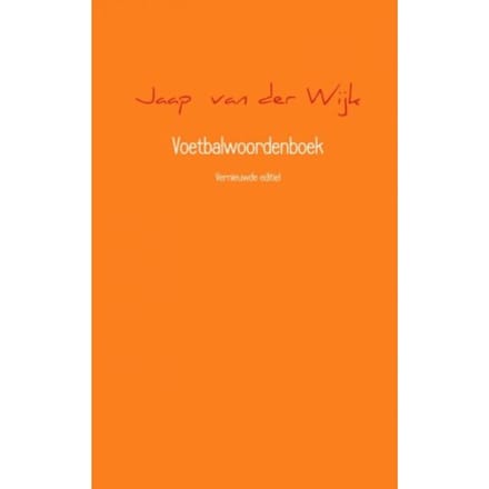 Voetbalwoordenboek - Jaap van der Wijk