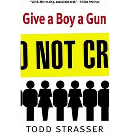 Give A Boy A Gun - Todd Strasser