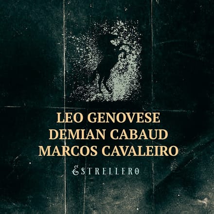 Leo Genovese, Demian Cabaud, Marcos Cavaleiro - Estrellero (CD)