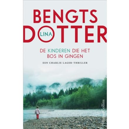 De Kinderen Die Het Bos In Gingen - Charlie Lager - Lina Bengtsdotter