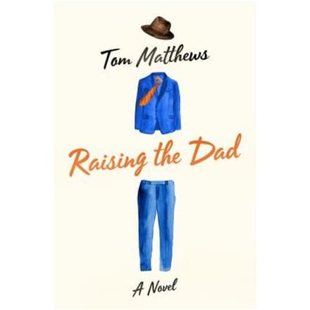 Raising The Dad - Tom Matthews