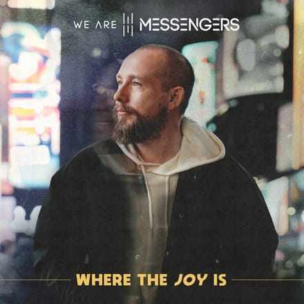 We Are Messengers - Where The Joy Is (LP)
