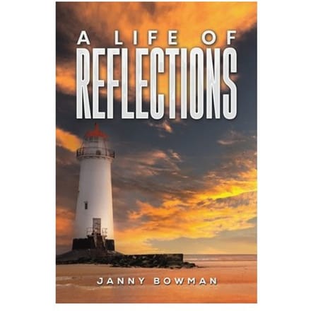 A Life Of Reflections - Janny Bowman