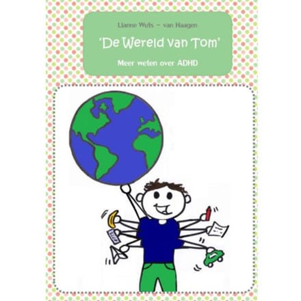 'De Wereld Van Tom' - Lianne Wuts - van Haagen