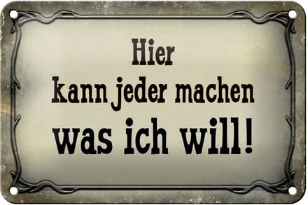 Blechschild Spruch 18x12cm kann jeder machen was ich will